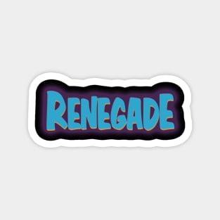 Renegade Renegade Magnet