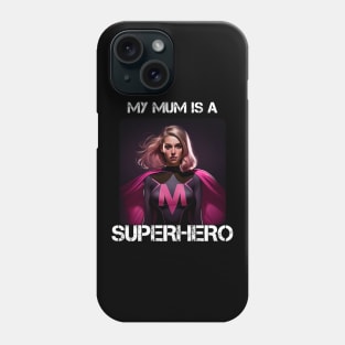 Mama Superhero - My Mum Is A Superhero 2 Phone Case