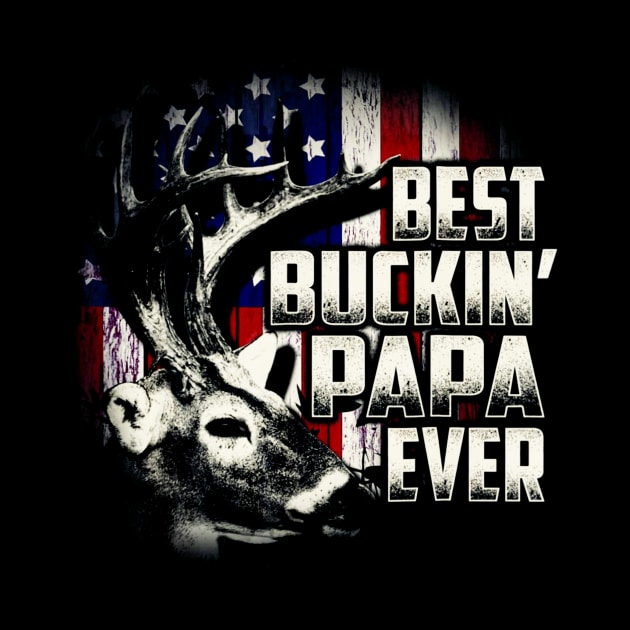 Deer Hunting Best Buckin Papa Ever Hunt by Kiwistore