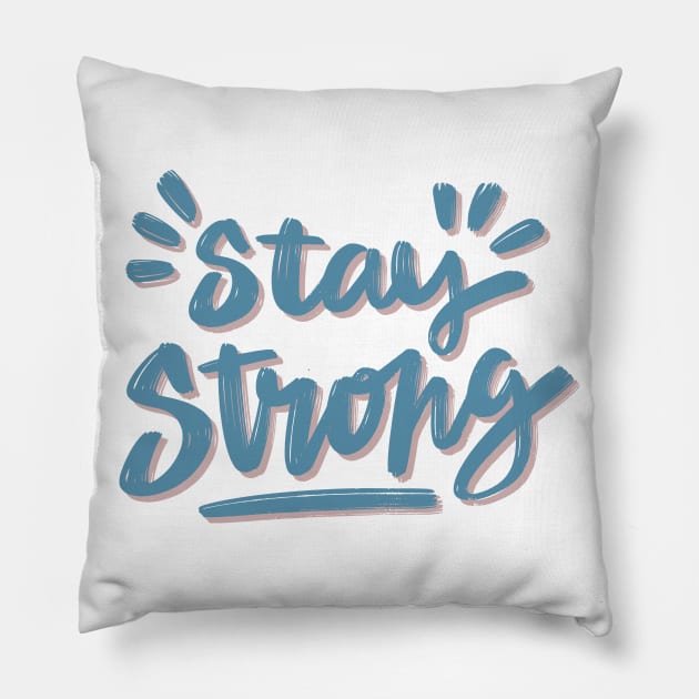 Stay Strong Pillow by noppo