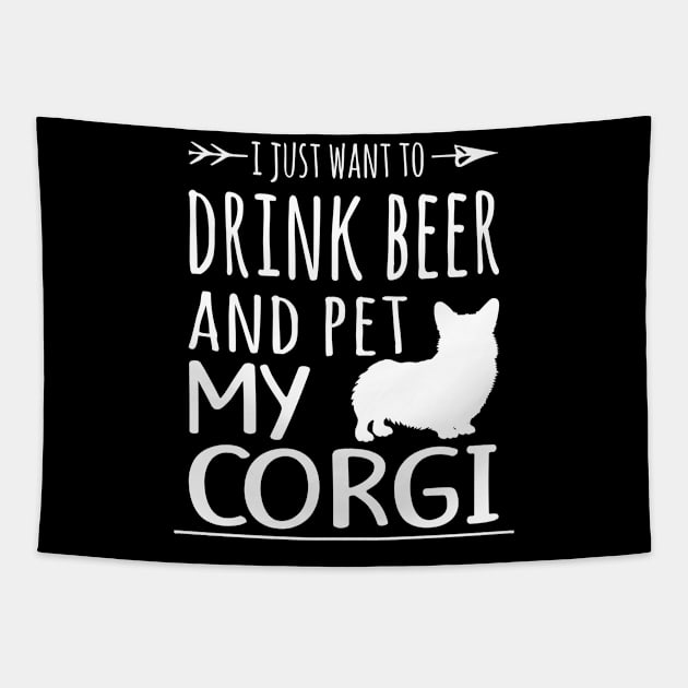 Drink Beer & Pet My Corgi Tapestry by schaefersialice