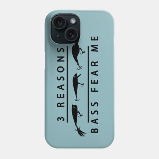 Three Reasons Bass Fear Me Fishing Lures - Black Phone Case