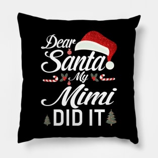 Dear Santa My Mimi Did It Funny Pillow