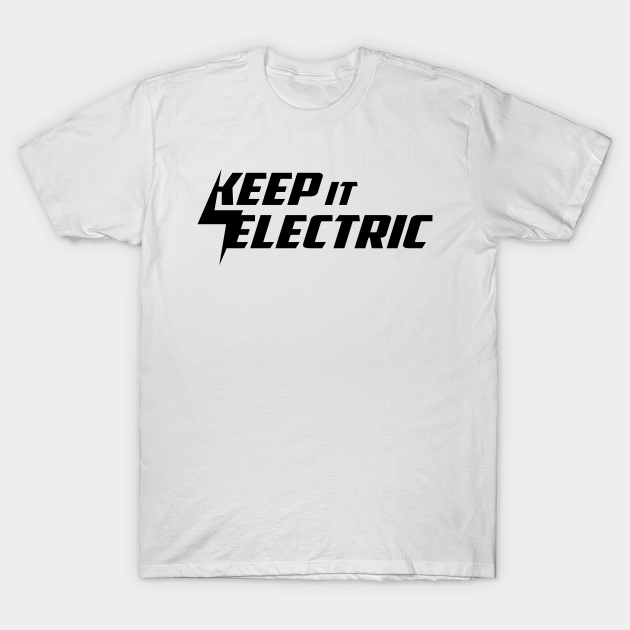 Discover Keep it Electric - Black - Electric Vehicle - T-Shirt