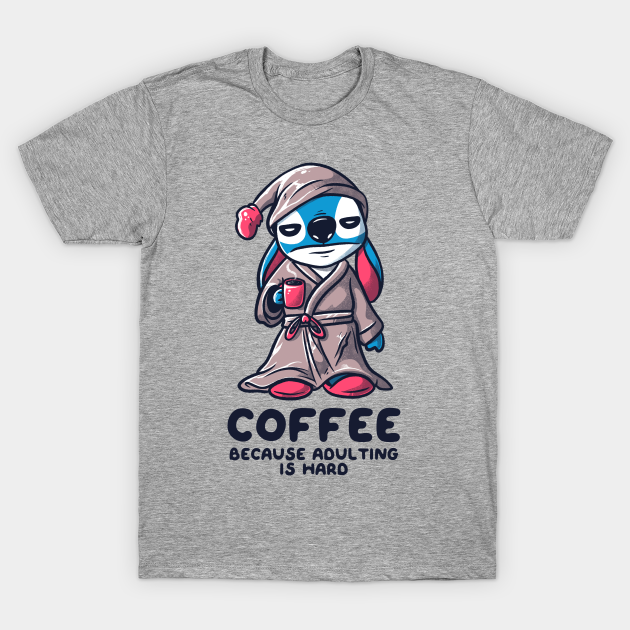 Coffee Because Adulting is Hard Funny Experiment - Coffee - T-Shirt