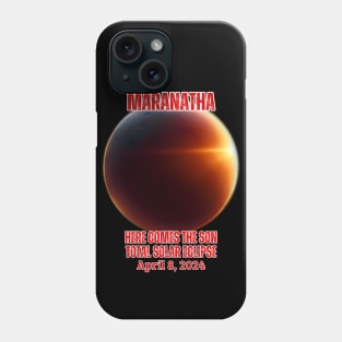 Maranatha Solar Eclipse Phone Case