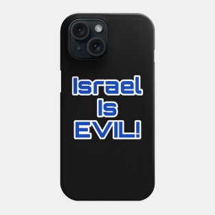 Israel Is EVIL! - Double-sided Phone Case