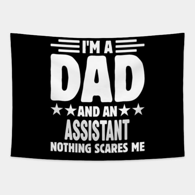 I'm A Dad And an Assistant Nothing Me Tapestry by ZOLOTEE