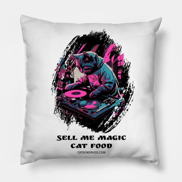 Techno Cat - Sell me magic cat food - Catsondrugs.com - rave, edm, festival, techno, trippy, music, 90s rave, psychedelic, party, trance, rave music, rave krispies, rave flyer Pillow by catsondrugs.com