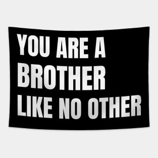 You Are A Brother Like No Other Tapestry