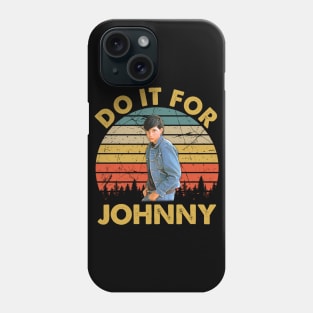 Do It For Johnny Phone Case