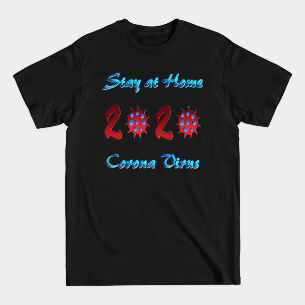 Disover Stay at home 2020 corona virus - Corona - T-Shirt