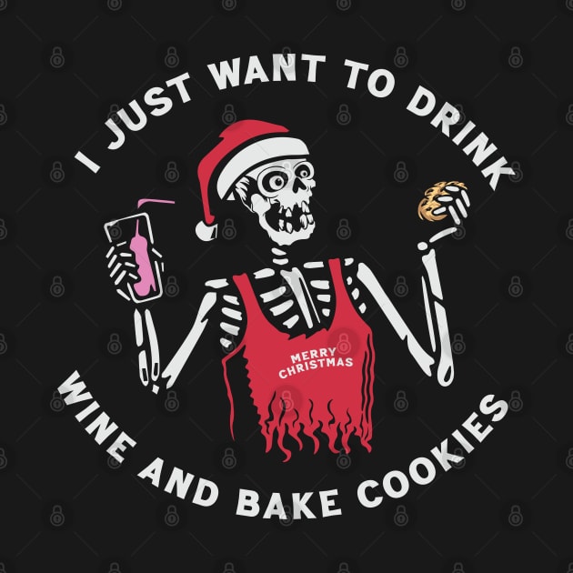 I just want to drink wine and bake cookies by Scaryzz