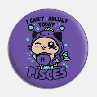 Funny Pisces - I can't adult today Pin