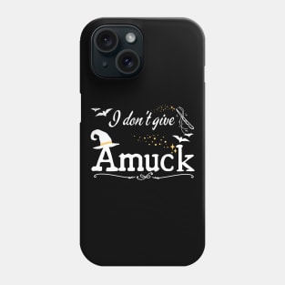 I Don't Give Amuck Hocus Pocus Phone Case