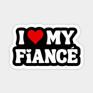 I Love My Fiancé - Romantic Quote Magnet