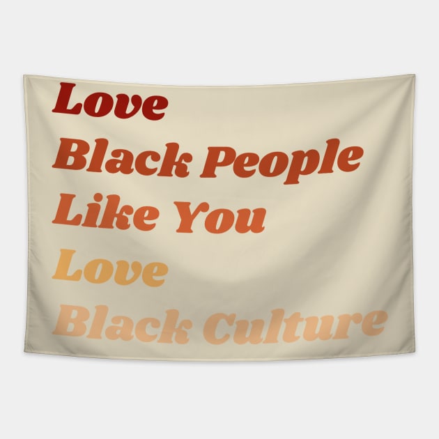 Love Black People Like You Love Black Culture Tapestry by Raquel’s Room