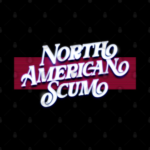North American Scum by DankFutura