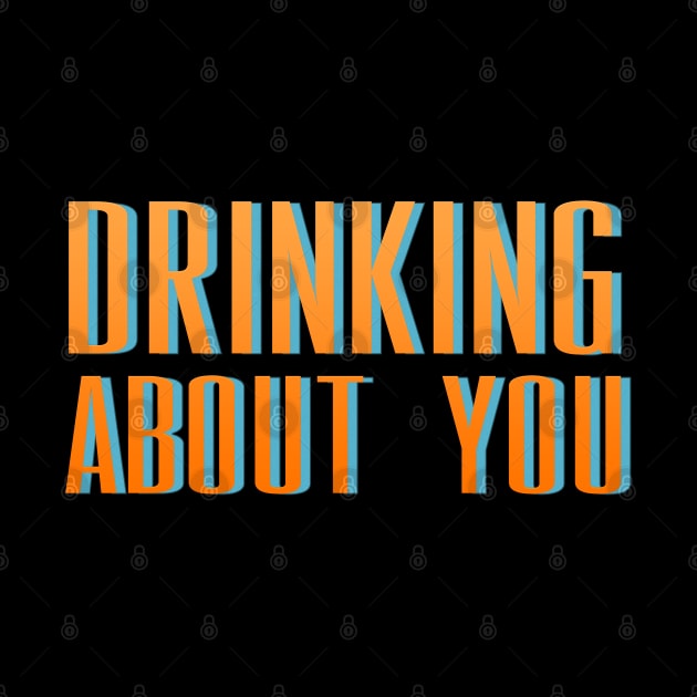 Drinking About You by LanaBanana