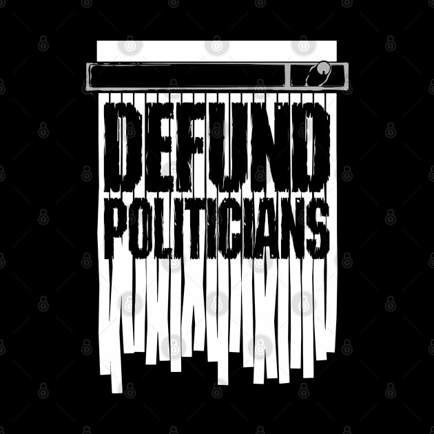 Defund Politicians Libertarian Anti-Government Shred Protest by Grandeduc