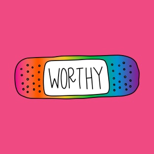 You Are Worthy Reminder - Rainbow T-Shirt