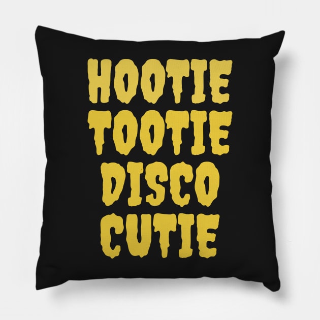 HOOTIE TOOTIE DISCO CUTIE Pillow by Popstarbowser