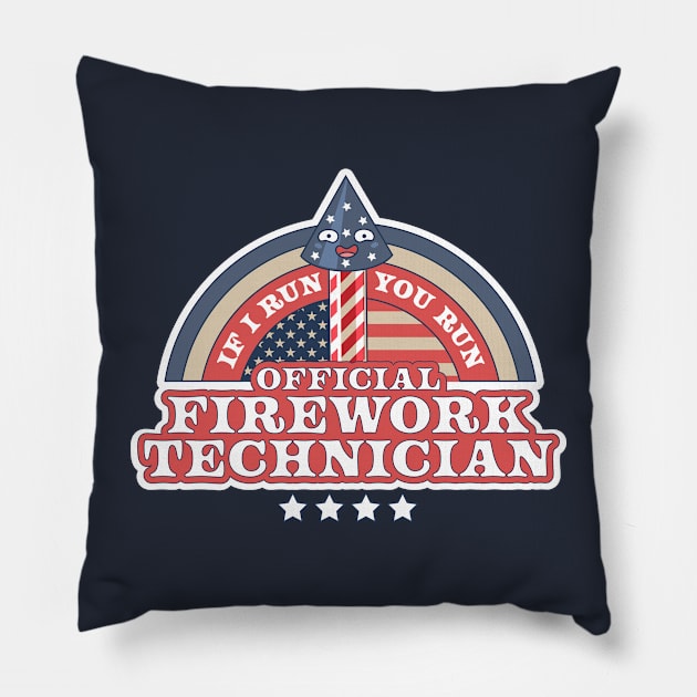 Official Firework Technician If I Run You Run 4th of July Pillow by OrangeMonkeyArt