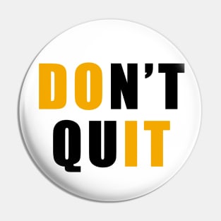 don't quit do it Pin