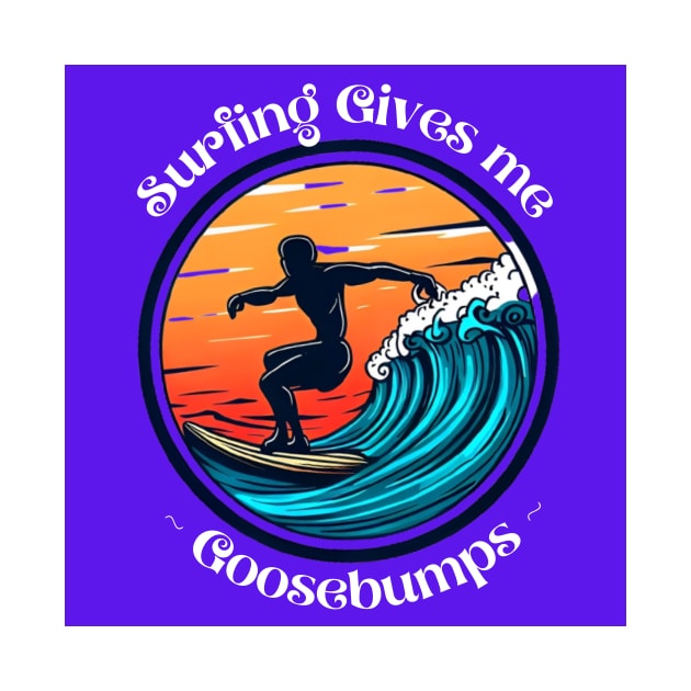 Surfing Gives Me Goosebumps Tee by Spartans Club