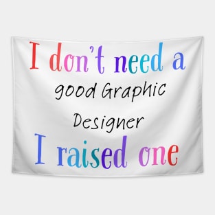 I dont need a good graphic designer i raised one Tapestry