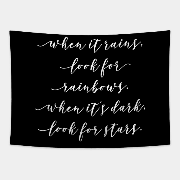 When it Rains Look for Rainbows When It's Dark Look for Stars Tapestry by GMAT