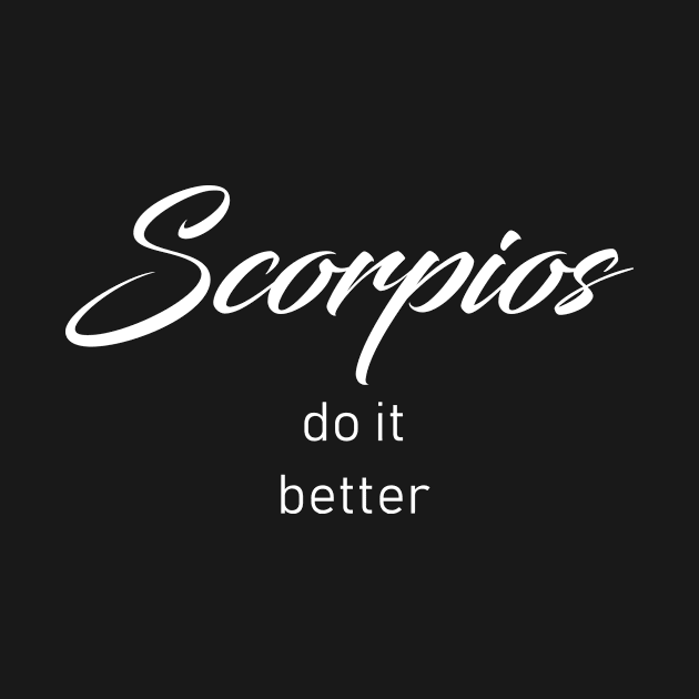 Scorpios Do It Better by redsoldesign