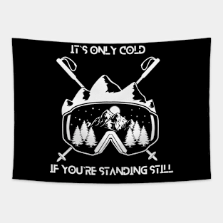 It`s only cold if you`re standing still Tapestry