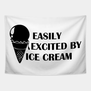 Ice cream - Easily excited by ice cream Tapestry