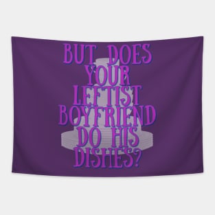 Does your leftist boyfriend do his dishes? Tapestry