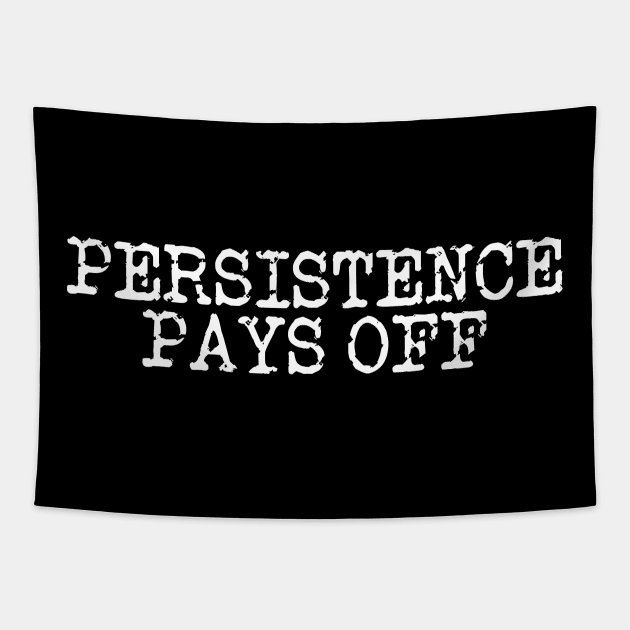 Persistence Pays Off Tapestry by Texevod