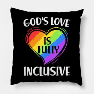 God's Love Is Fully Inclusive Christian Gay Pride LGBT Pillow