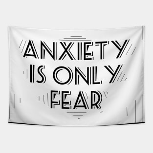 Anxiety is only fear Tapestry
