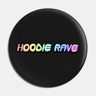 Hoodie Rave Rainbow Word Art Pin