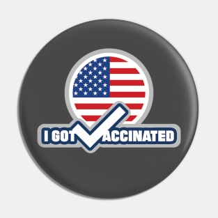 I got vaccinated with American flag in background Pin