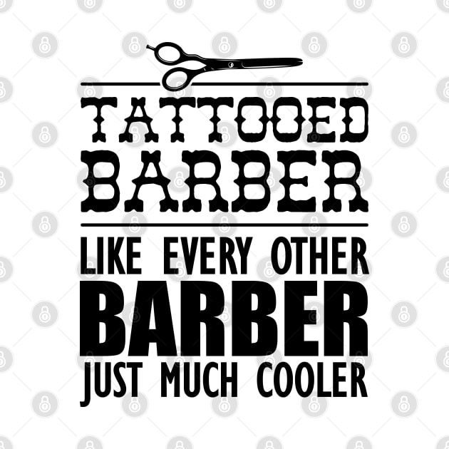 Tattooed Barber Like every other barber just much cooler by KC Happy Shop