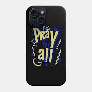 Pray For All Christian Phone Case