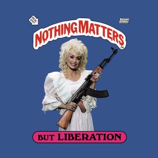 Nothing Matters T-Shirt