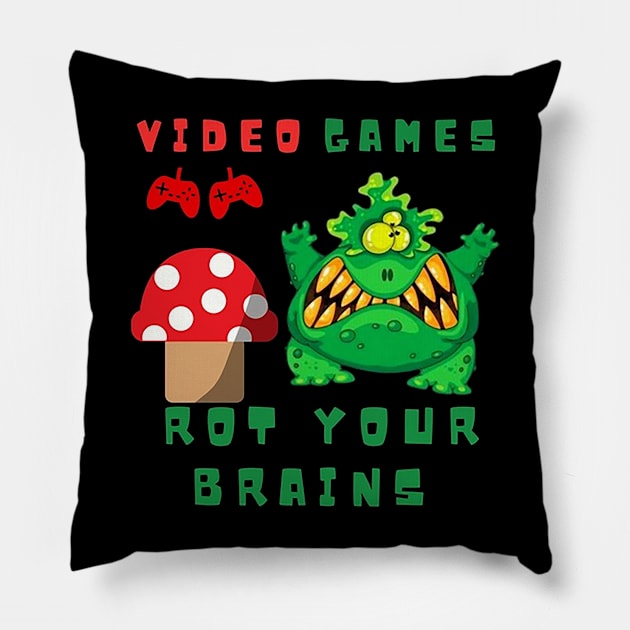 video games rot your brains Pillow by fredakiker