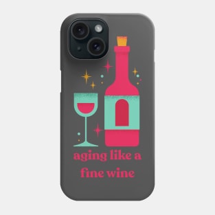 Aging like a fine wine Phone Case