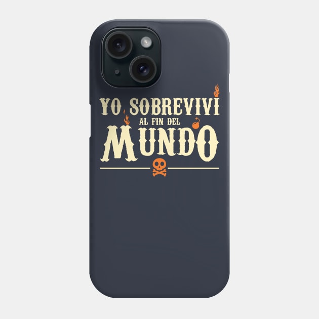 Yo sobreviví al fin del mundo Phone Case by AntiStyle