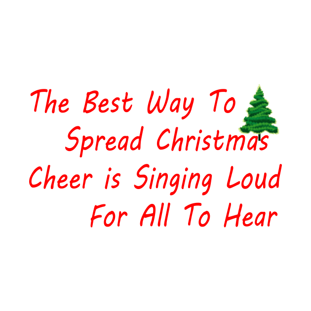 THE BEST WAY TO SPREAD CHRISTMAS CHEER IS SINGING LOUD FOR ALL TO HEAR by FlorenceFashionstyle