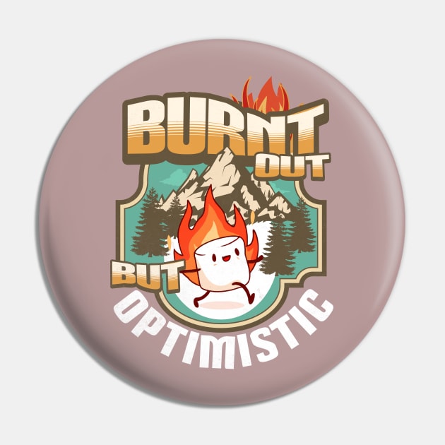 Burnt Out But Optimistic Marshmallow Cute Outdoor Camping Pin by alcoshirts