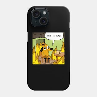 This Is Fine Phone Case