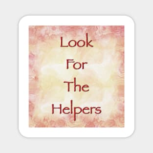 Look for the Helpers Magnet